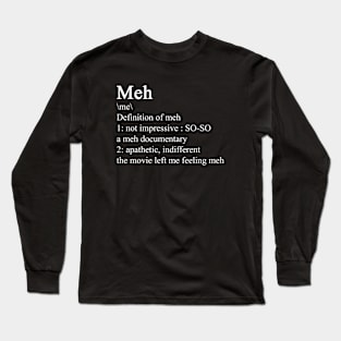 Meh definition Long Sleeve T-Shirt